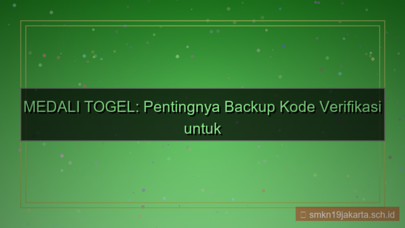 visual MEDALI TOGEL backup kode verifikasi
