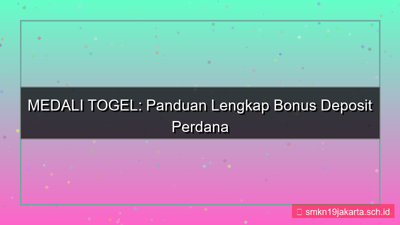 konten MEDALI TOGEL bonus deposit perdana