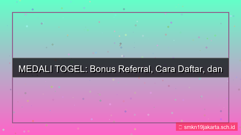 tampilan MEDALI TOGEL bonus referral daftar