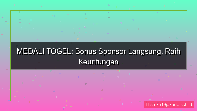 konten MEDALI TOGEL bonus sponsor langsung