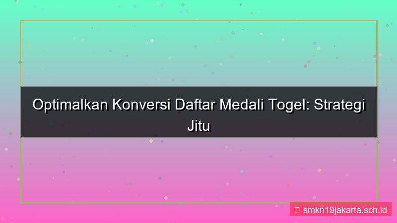 MEDALI TOGEL conversion rate daftar