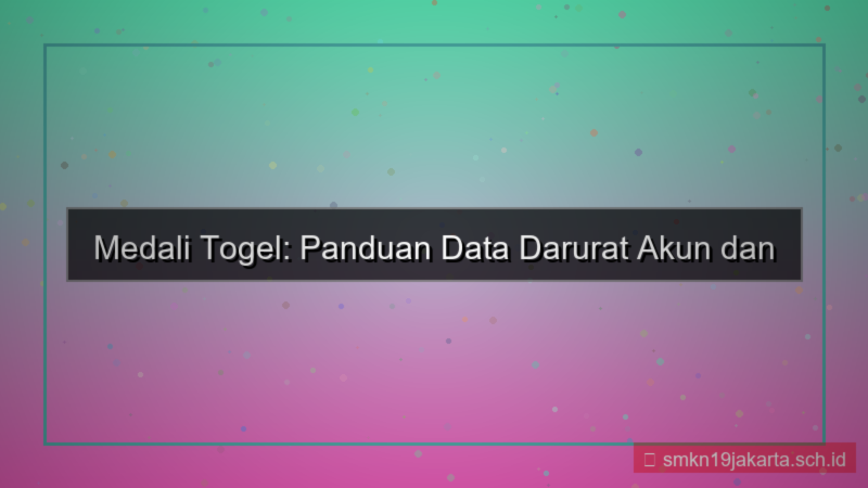 MEDALI TOGEL data darurat akun
