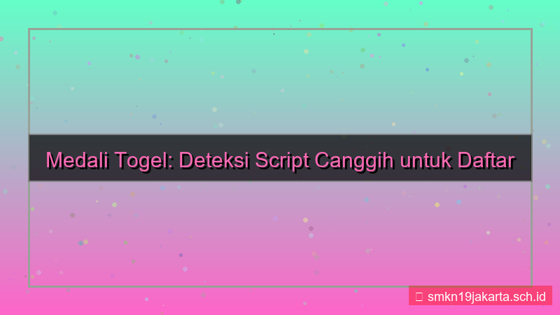 MEDALI TOGEL deteksi script daftar