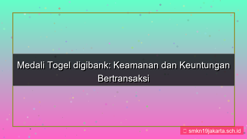 MEDALI TOGEL digibank medalitogel