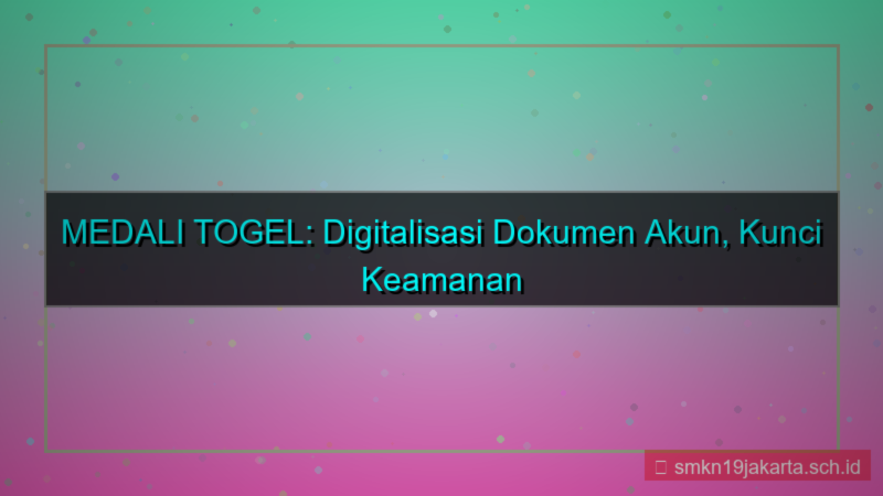 ilustrasi MEDALI TOGEL digitalisasi dokumen akun
