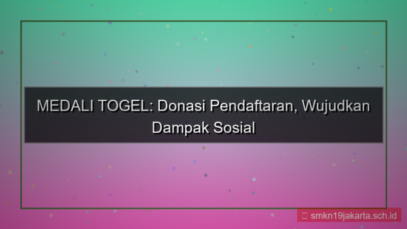 MEDALI TOGEL donasi dari pendaftaran