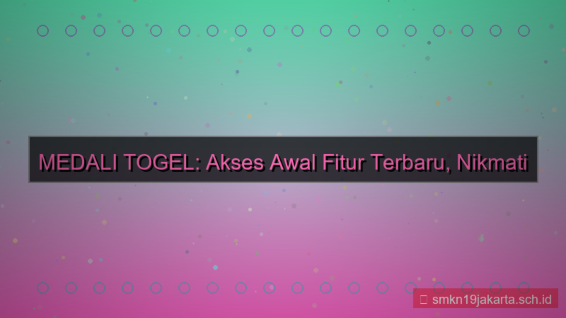 desain MEDALI TOGEL early access fitur baru