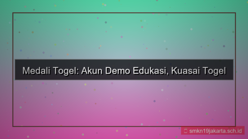 konten MEDALI TOGEL edukasi akun demo