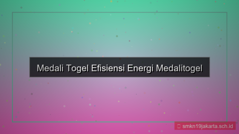 desain MEDALI TOGEL efisiensi energi medalitogel