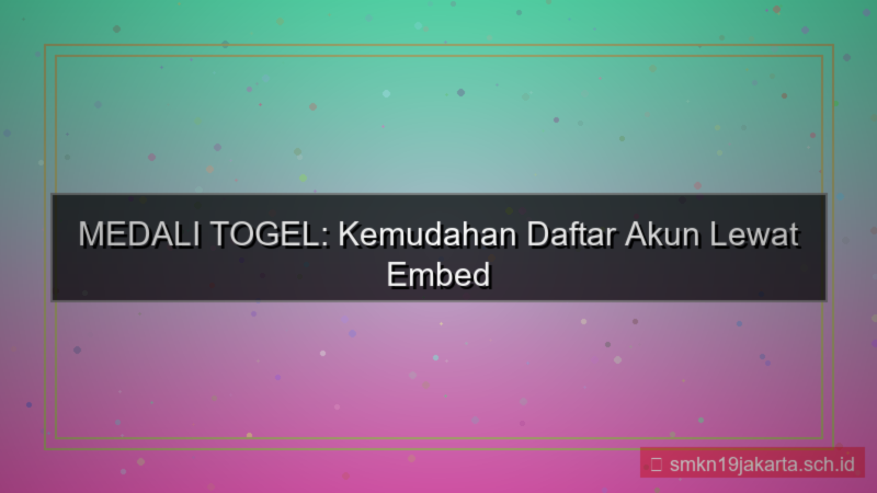 konten MEDALI TOGEL embed form daftar medalitogel