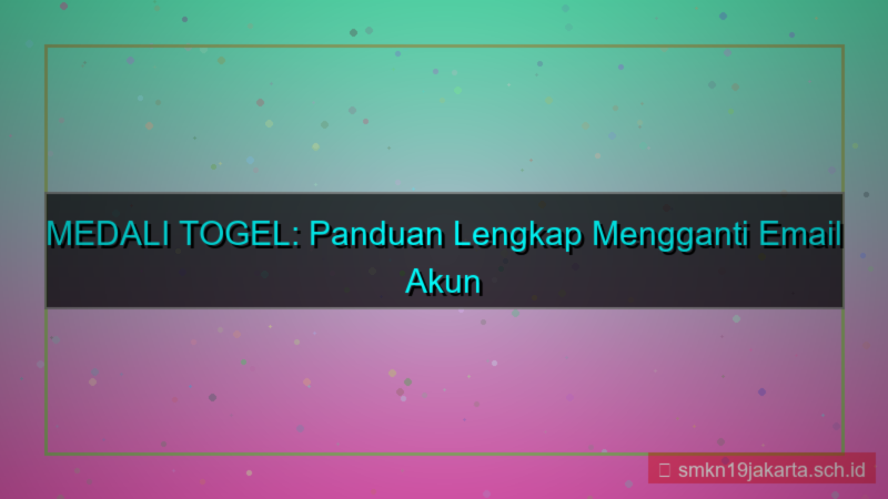 tampilan MEDALI TOGEL ganti email akun