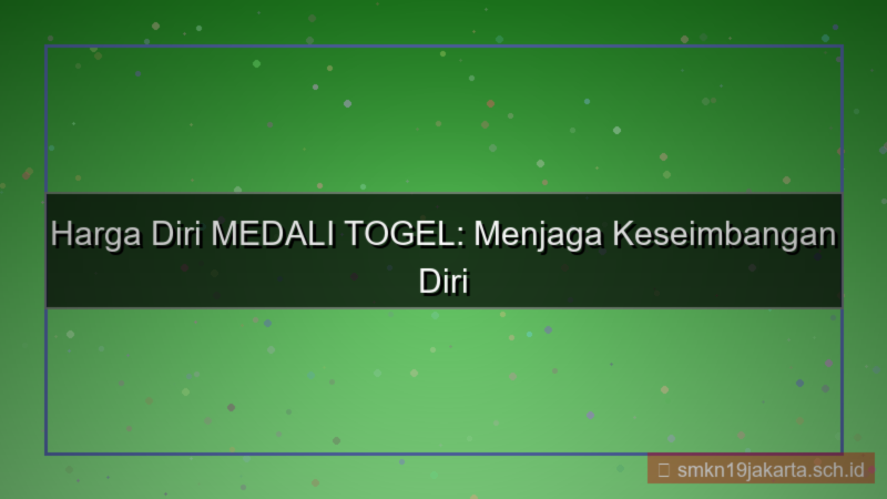 tampilan MEDALI TOGEL harga diri medalitogel