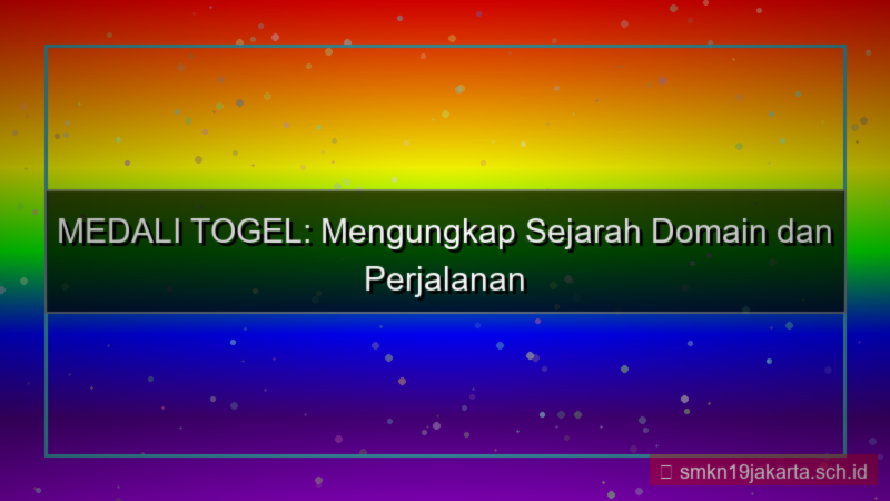 konten MEDALI TOGEL histori domain medalitogel