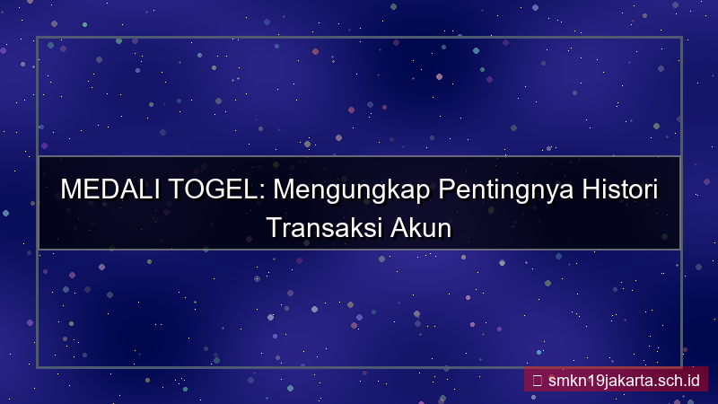 konten MEDALI TOGEL histori transaksi akun