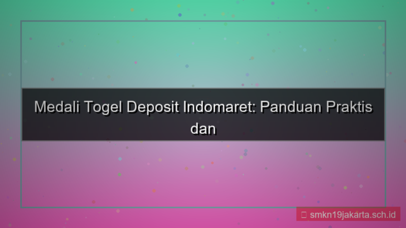 MEDALI TOGEL indomaret deposit akun