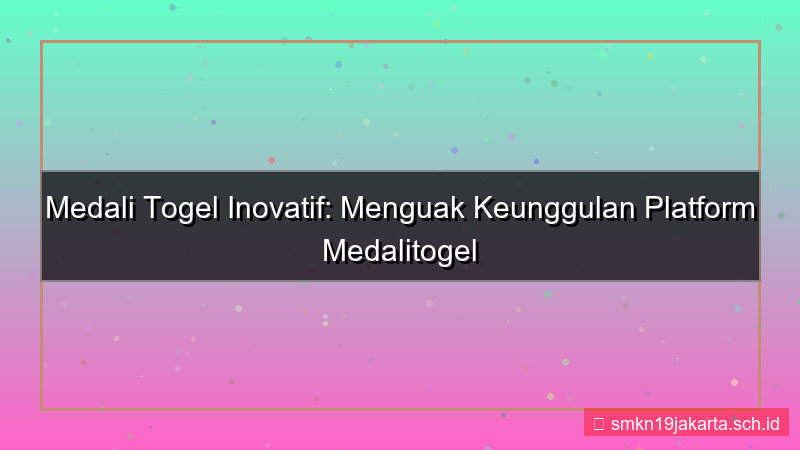 visual MEDALI TOGEL inovatif medalitogel