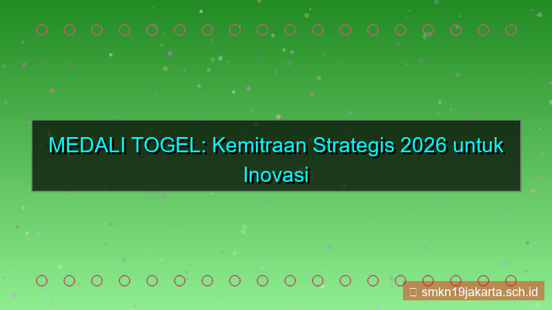 desain MEDALI TOGEL kemitraan strategis 2026
