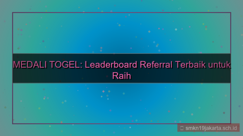 konten MEDALI TOGEL leaderboard referral terbaik