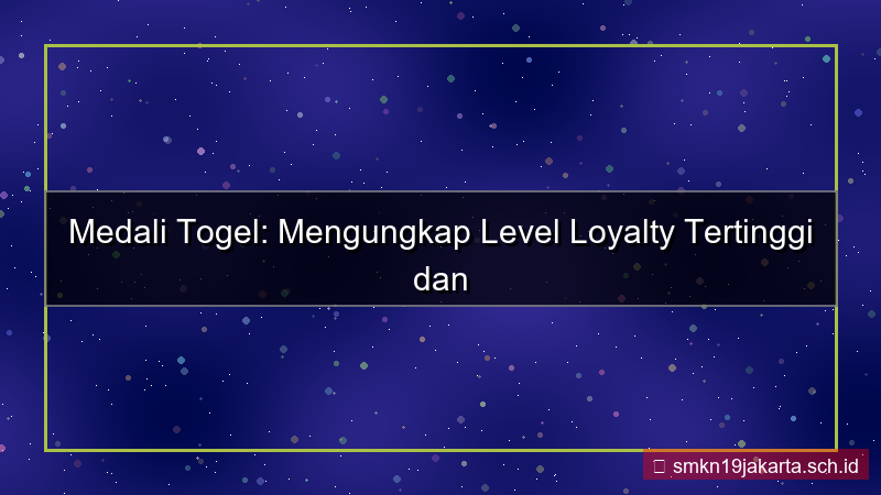 MEDALI TOGEL level loyalty tertinggi