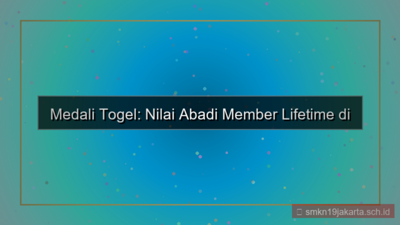 MEDALI TOGEL lifetime value member medalitogel