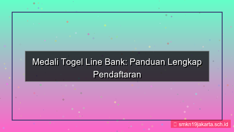 MEDALI TOGEL line bank daftar