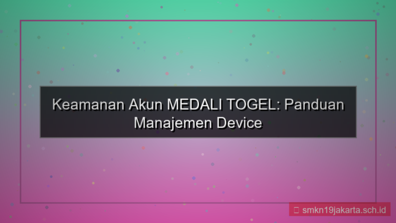 MEDALI TOGEL manajemen device login