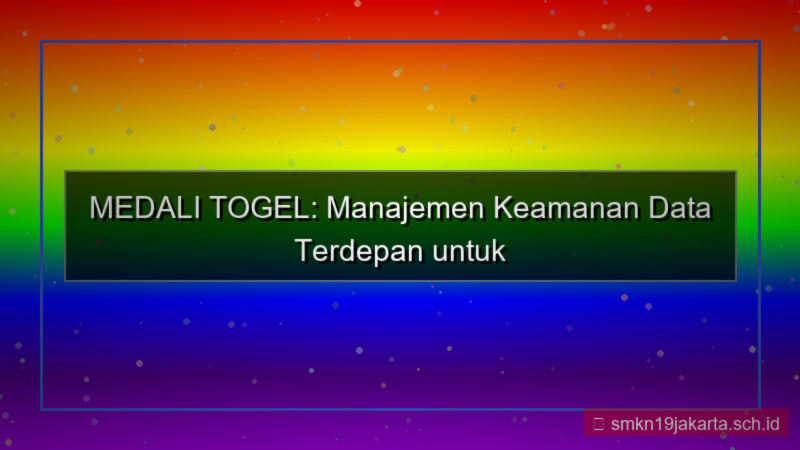 tampilan MEDALI TOGEL manajemen keamanan data