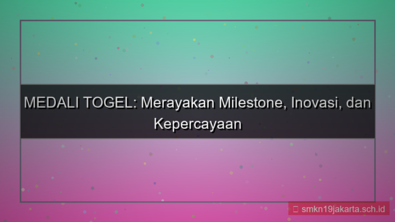 tampilan MEDALI TOGEL milestone medalitogel