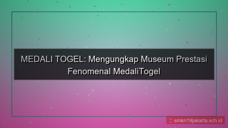 MEDALI TOGEL museum prestasi medalitogel