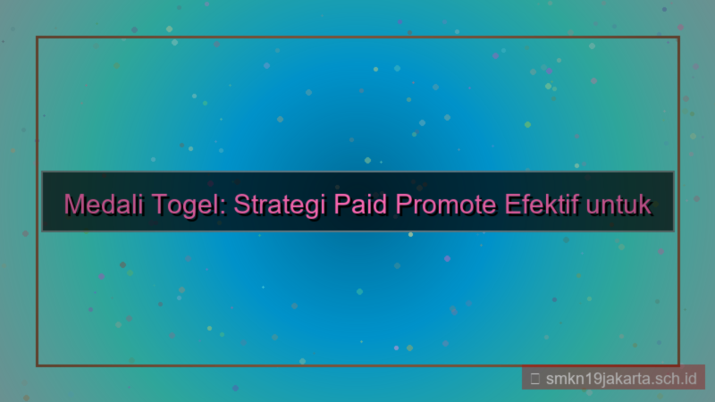 MEDALI TOGEL paid promote medalitogel