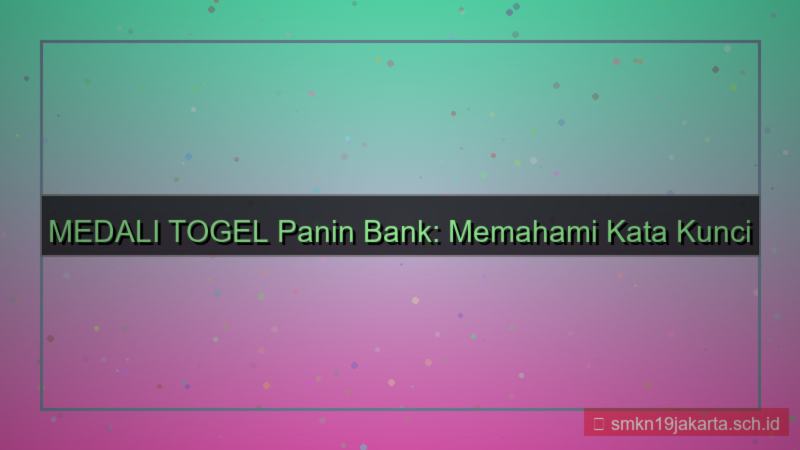 MEDALI TOGEL panin bank medalitogel