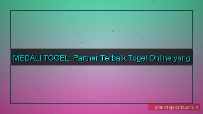 konten MEDALI TOGEL partner terbaik medalitogel