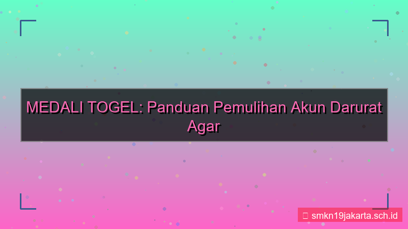 gambar MEDALI TOGEL pemulihan akun darurat