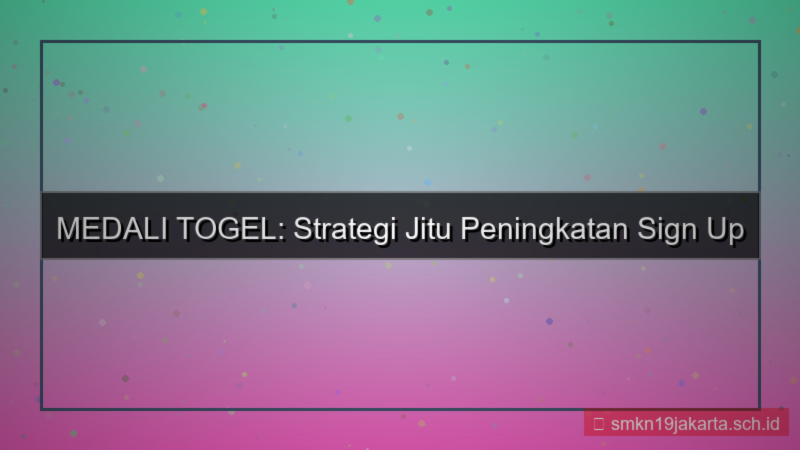 MEDALI TOGEL peningkatan sign up rate