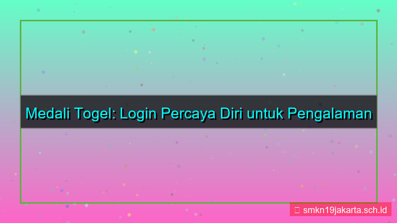 MEDALI TOGEL percaya diri login medalitogel