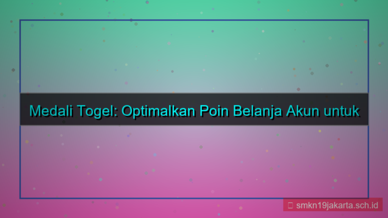 MEDALI TOGEL poin belanja akun