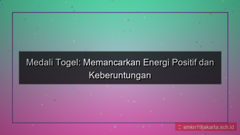 MEDALI TOGEL positive energy medalitogel