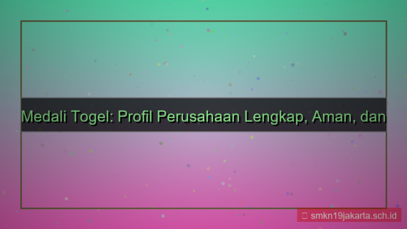 ilustrasi MEDALI TOGEL profil perusahaan medalitogel