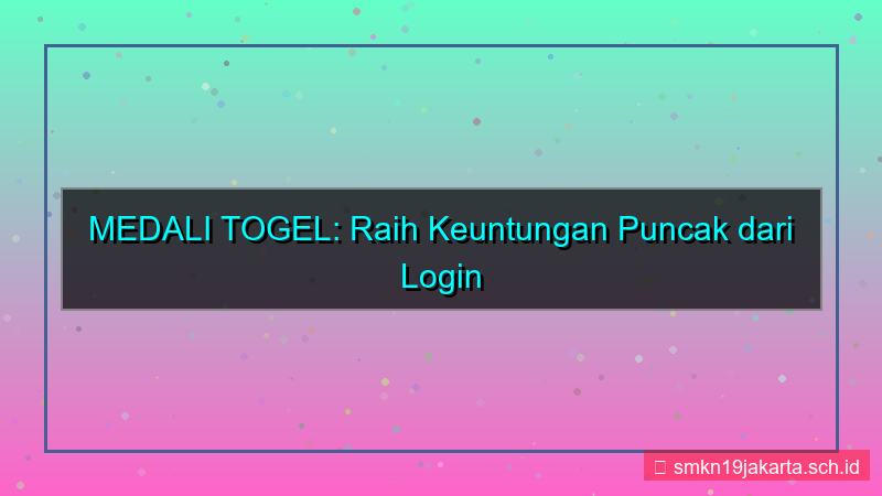 MEDALI TOGEL puncak login harian