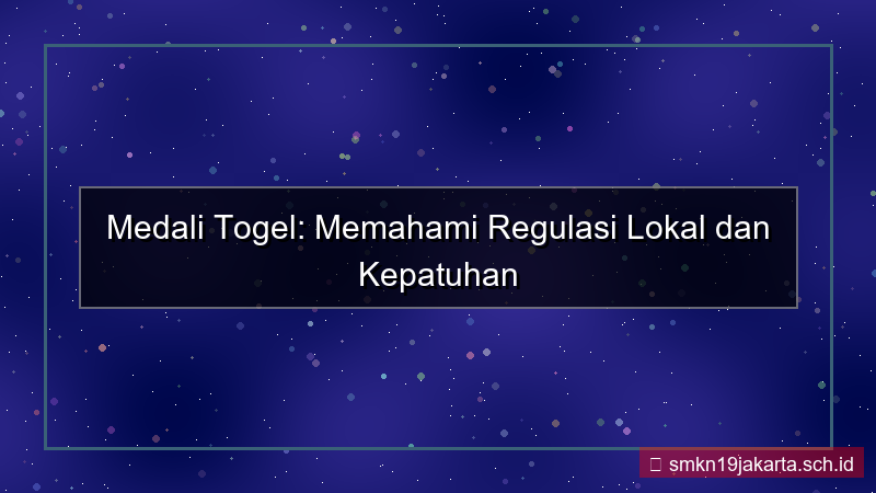 MEDALI TOGEL regulasi lokal kepatuhan