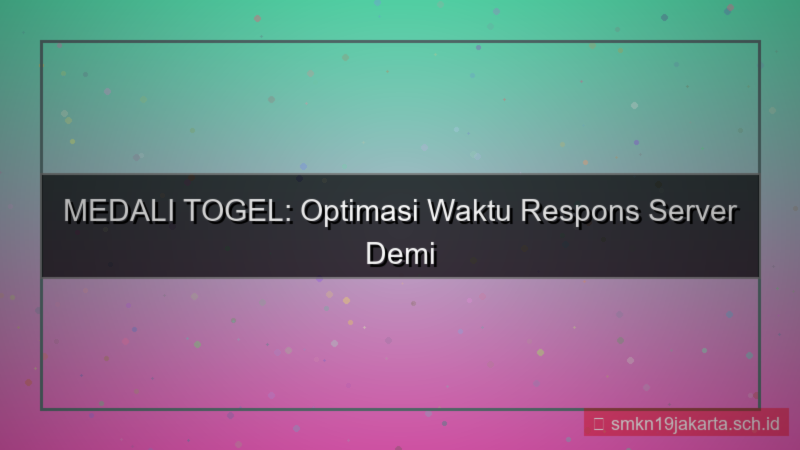 MEDALI TOGEL response time server