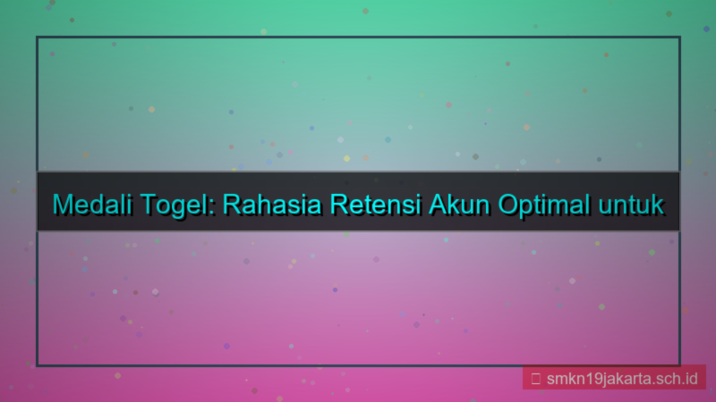desain MEDALI TOGEL retensi akun medalitogel