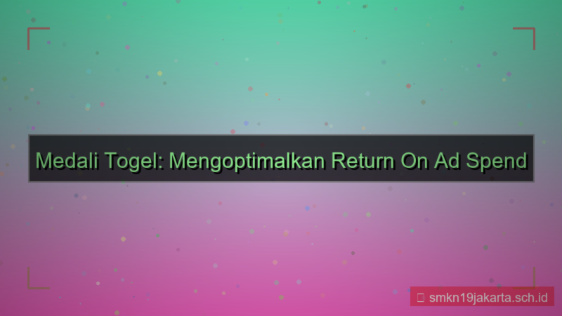 konten MEDALI TOGEL return on ad spend medalitogel