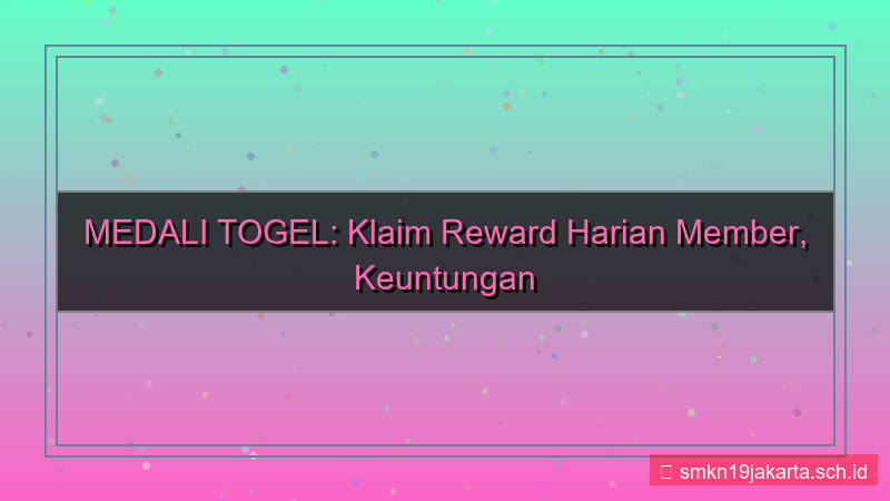 tampilan MEDALI TOGEL reward harian member