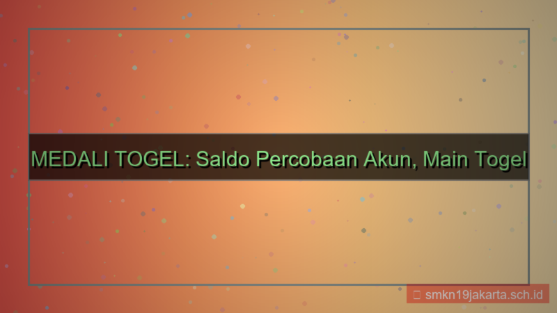 desain MEDALI TOGEL saldo percobaan akun