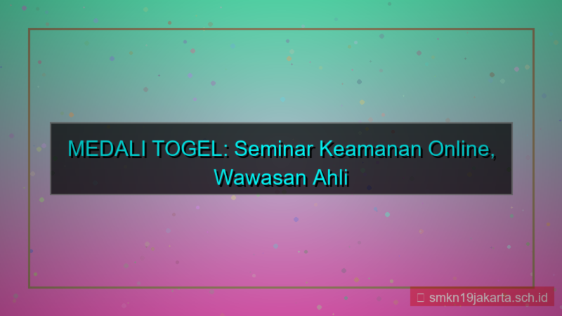 desain MEDALI TOGEL seminar keamanan online