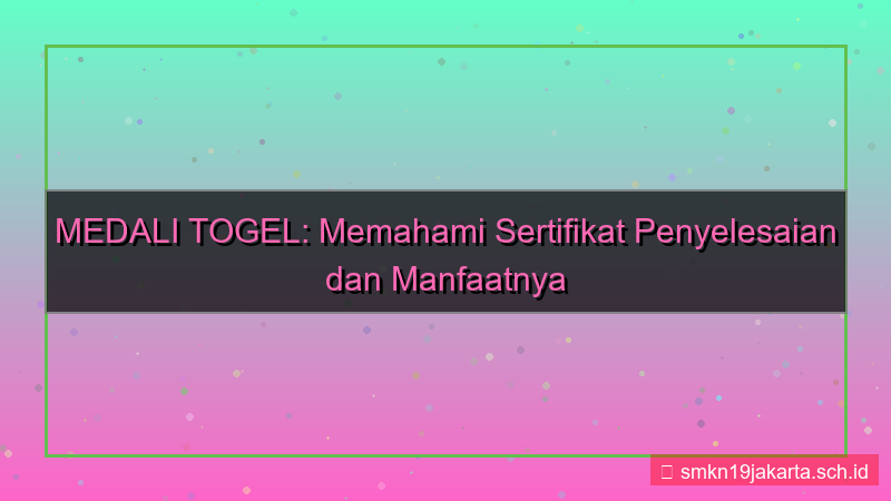 ilustrasi MEDALI TOGEL sertifikat penyelesaian medalitogel