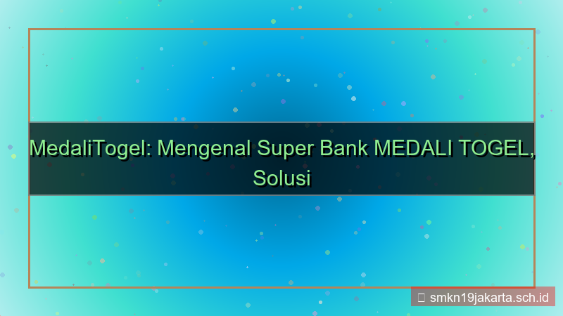 ilustrasi MEDALI TOGEL super bank medalitogel