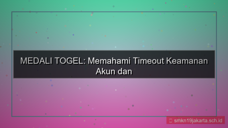 desain MEDALI TOGEL timeout keamanan akun