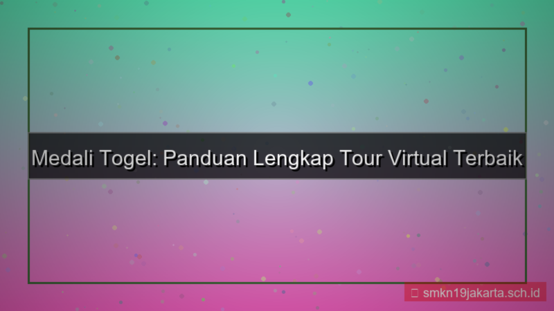 konten MEDALI TOGEL tour virtual medalitogel